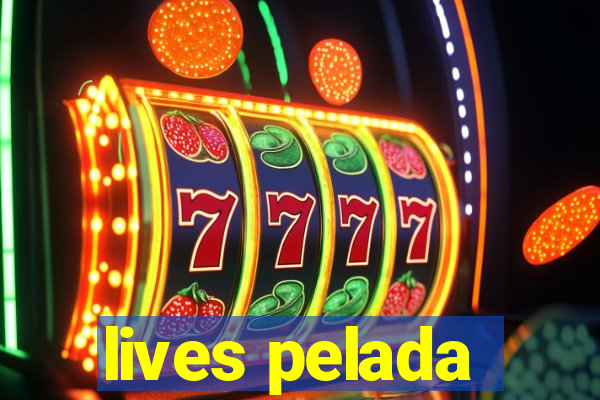 lives pelada